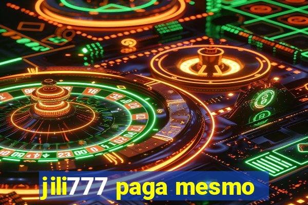 jili777 paga mesmo